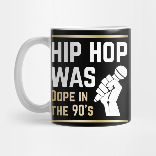 hip hop was dope in the 90s hip hop t-shirts